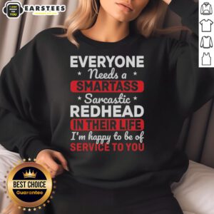 Cute sweatshirt featuring a sarcastic quote about redheads, perfect for those who love witty fashion statements.