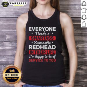 Cute redhead wearing a tank top with a sarcastic quote: 'Everyone needs a smartass in their life.' Perfect for humor lovers.