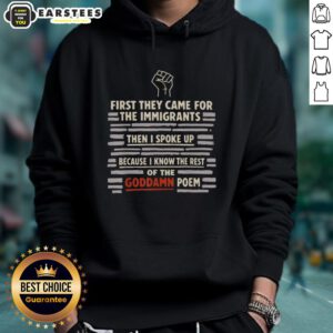 Alt Text: Cute hoodie featuring the quote 'First they came for the immigrants' inspired by the famous poem.