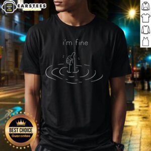 Alt Text: Funny I'M Fine Drowning Thumbs Up T-Shirt design featuring a humorous graphic of a person with a thumbs up while submerged.