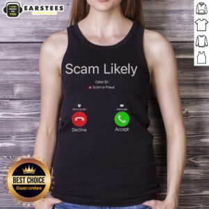 Funny scam likely caller ID tank top featuring humorous graphics, perfect for casual wear and showcasing a playful attitude.