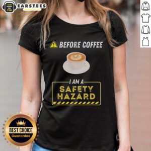 Funny coffee addict ladies tee with 'Good Before Coffee I Am A Safety Hazard' slogan, perfect for coffee lovers.