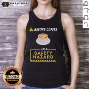 Funny coffee addict tank top with 'Good Before Coffee, I Am A Safety Hazard' text, perfect for coffee lovers and humor fans.