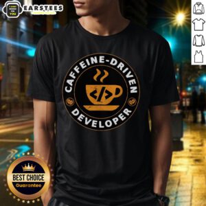 Good Caffeine Driven Developer T-Shirt featuring a fun coffee-themed graphic for passionate programmers.