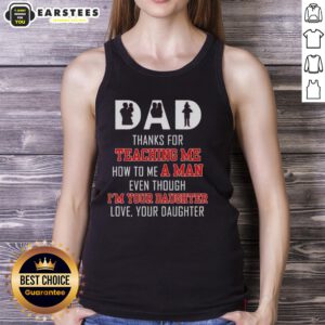Good Dad tank top featuring heartfelt message from daughter expressing gratitude for life lessons and love.