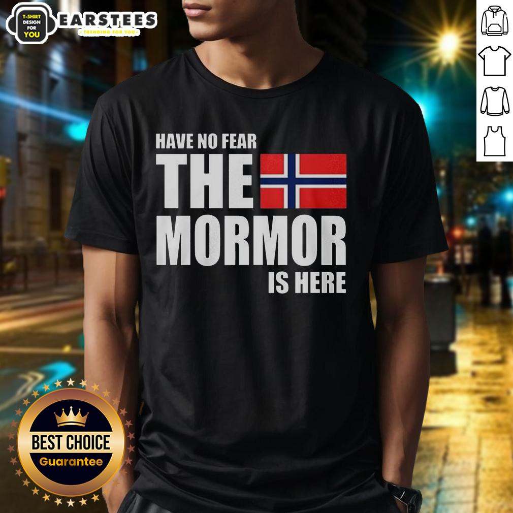 Alt Text: Good Have No Fear The Mormor Is Here Flag T-Shirt featuring bold graphics and vibrant colors for a stylish look.
