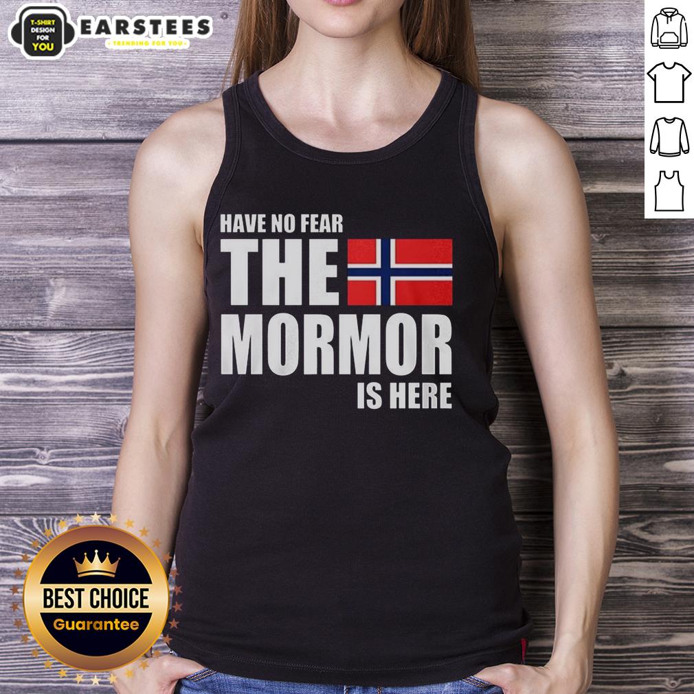 Good Have No Fear The Mormor Is Here flag tank top, featuring a bold design and comfortable fit for casual wear.