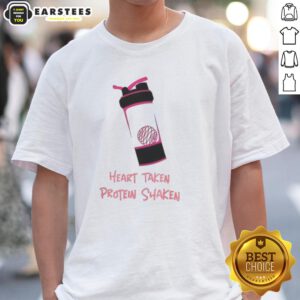 Good Heart Taken Protein Shaken T-Shirt featuring a fun graphic design for fitness enthusiasts and protein lovers.