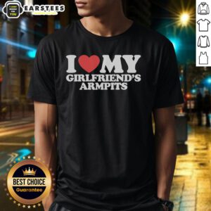 Good I Heart My Girlfriend's Armpits T-Shirt featuring a fun graphic design and playful text for couples.