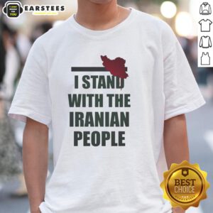 Alt Text: Good I Stand With The Iranian People T-Shirt showcasing support for Iranian rights and solidarity.