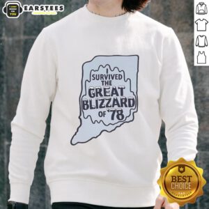 Alt Text: Good I Survived The Great Blizzard Of '78 Indiana Outline Sweatshirt featuring a snowy design and bold text.