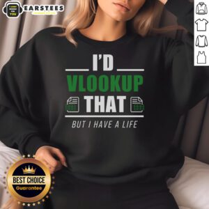 Comfortable 'Good ID VLOOKUP' sweatshirt showcasing a stylish design perfect for data enthusiasts and tech lovers.