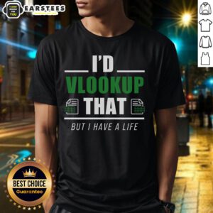 Good I'D Vlookup That T-Shirt featuring a humorous design for data enthusiasts and Excel lovers.