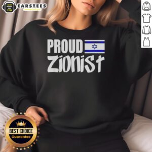 Good Proud Zionist Israel Sweatshirt featuring a bold design to showcase support for Israel and Jewish pride.