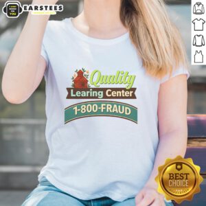 Good quality learning center 1-800 Fraud ladies tee featuring a stylish design for educational empowerment.
