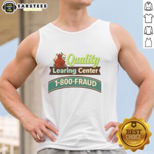 Good Quality Learning Center 1-800 Fraud tank top featuring vibrant design and comfortable fit for educational apparel.
