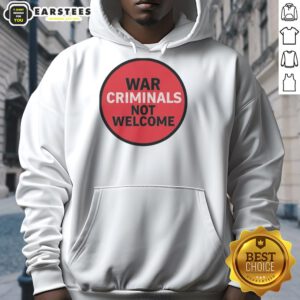 Good War Criminals Not Welcome Hoodie in black, featuring bold white text, perfect for making a political statement.