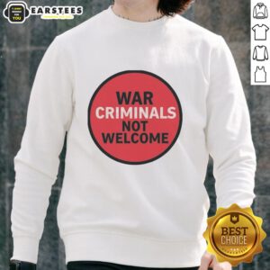 Good War Criminals Not Welcome Sweatshirt in black, featuring bold white text for a striking anti-war statement.