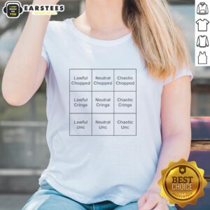 Hot Chopped UNC Cringe Alignment Chart on a ladies tee, showcasing fun designs for fans of humor and pop culture.
