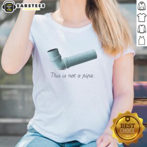 Funny Nice This Is Not A Pipe meme ladies tee featuring iconic artwork, perfect for art lovers and meme enthusiasts.