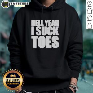 Official Hell Yeah I Suck Toes Hoodie featuring bold text design on a cozy black sweatshirt for casual wear.