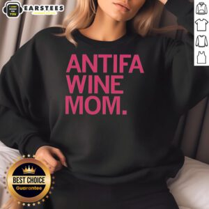Original Antifa Wine Mom Sweatshirt featuring bold graphics, perfect for casual wear and expressing political style.