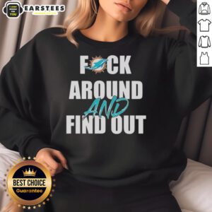 Original Fck Around And Find Out Miami Dolphins sweatshirt in vibrant colors, perfect for fans and casual wear.