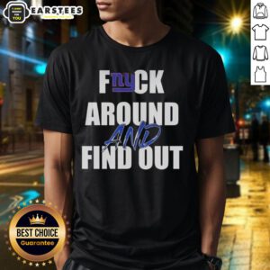 Original Fck Around And Find Out New York Giants T-Shirt featuring bold graphics and team colors, perfect for fans.