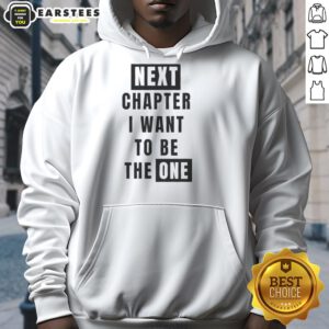 Original Next Chapter I Want To Be The One Hoodie in stylish design, perfect for casual wear and self-expression.