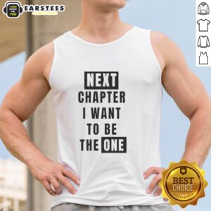 Original Next Chapter I Want To Be The One Tank Top in stylish design, perfect for casual outfits and self-expression.