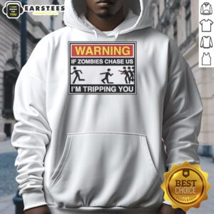 Original Warning Hoodie: 'If Zombies Chase Us, I'm Tripping You' Fun graphic design for zombie enthusiasts and humor lovers.