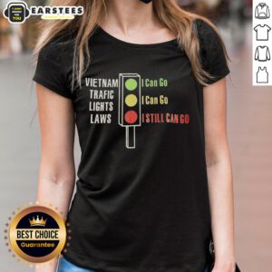 Original Vietnam traffic lights laws tee: Green means go, Yellow means go, Red means go - humorous ladies' shirt design.