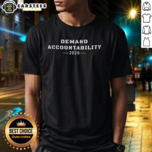 Premium Demand Accountability 2026 T-Shirt featuring bold graphic design and soft fabric, perfect for social activism.