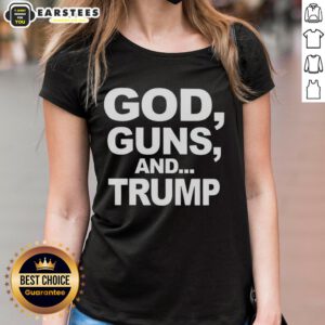 Premium God Guns And Trump Statement Sarcastic Ladies Tee featuring a bold design for passionate supporters.