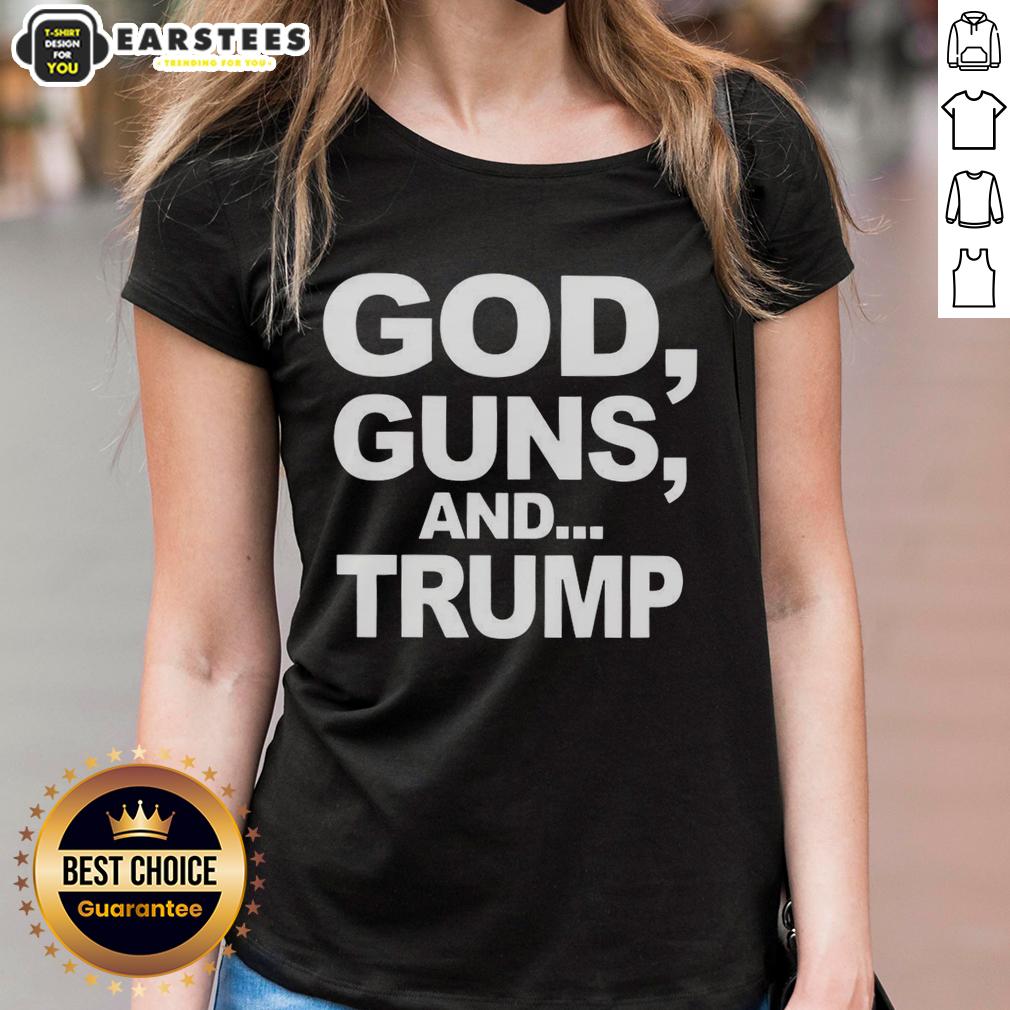 Premium God Guns And Trump Statement Sarcastic Ladies Tee featuring a bold design for passionate supporters.