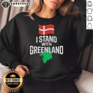 Alt Text: Premium I Stand With Greenland sweatshirt supporting Denmark, featuring a bold message against selling Greenland.