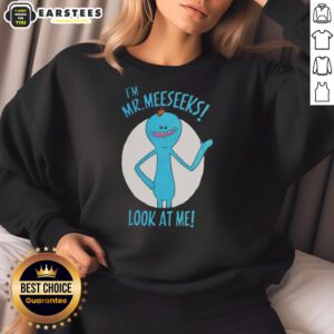 Premium Mr. Meeseeks 'Look At Me' Sweatshirt featuring vibrant graphics and soft fabric for fans of Rick and Morty.