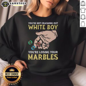 Premium 'You're Not Crashing Out, You're Losing Your Marbles' sweatshirt in stylish white, perfect for casual wear.