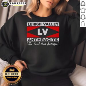 Cozy sweatshirt featuring 'Top Lehigh Valley Anthracite' design, perfect for fans of this satisfying coal type.