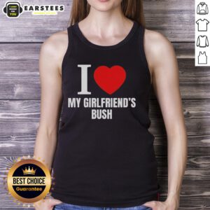 Funny I Love My Girlfriends Bush Tank Top featuring a humorous design for casual wear and playful style.