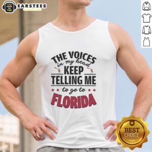 Funny tank top featuring 'The voices in my head keep telling me to go to Florida' design for casual wear.