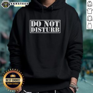 Awesome Do Not Disturb joke meme hoodie featuring bold white text stencil design for humor lovers.