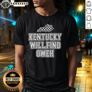 Good Kentucky Will Find Oweh T-Shirt featuring a stylish design for fans of Kentucky and Oweh merchandise.