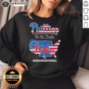 Alt Text: Good Philadelphia Phillies 'We The People' Semiquincentennial Sweatshirt featuring team colors and logo.