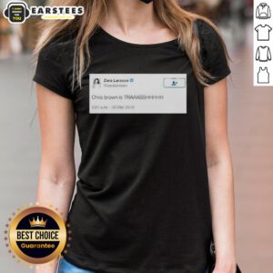 Good Zara Larsson Chris Brown Is Trash Ladies Tee featuring bold graphic design on a stylish women's t-shirt.