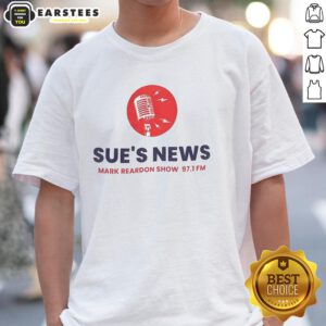Alt Text: Official Sue's News Mark Reardon Show 97.1 FM t-shirt featuring the show's logo and vibrant design for fans.