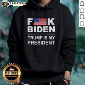 Good F*ck Biden Trump Is My President Hoodie featuring bold text, perfect for political statement fashion.
