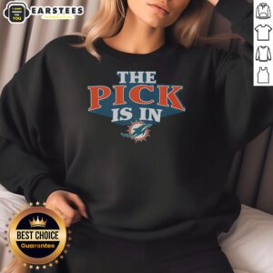 Good Miami Dolphins Pick Is In Sweatshirt showcasing vibrant team colors and logo, perfect for passionate fans.