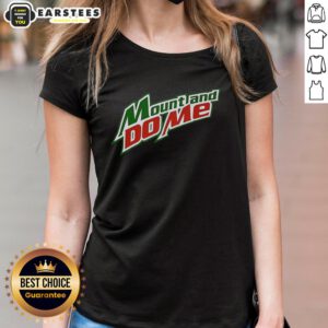 Good Mount And Do Me logo parody on a stylish ladies tee, perfect for fun and casual wear.