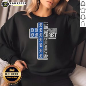 Hot Detroit Tigers cross sweatshirt featuring 'I Can Do All Things Through Christ Who Strengthens Me' design.